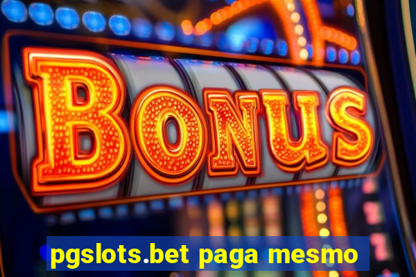 pgslots.bet paga mesmo